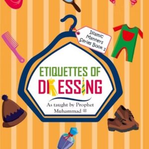 Islamic Manners Series - Part 1 - Etiquettes of Dressing