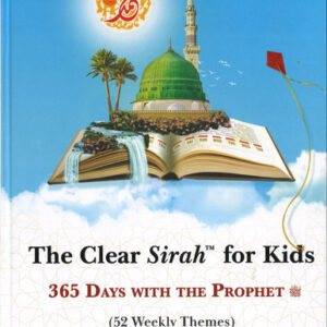The Clear Sirah™ For Kids - 365 Days With The Prophet ﷺ | Hardcover