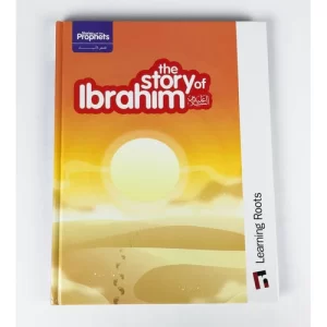 The Story of Ibrahim(Learning Roots) Hardcover Ages 5+