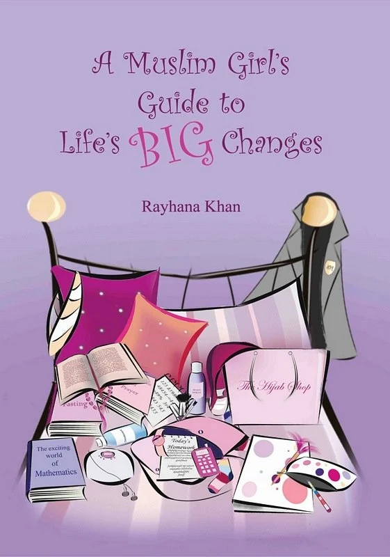 A Muslim Girl’s Guide to Life’s Big