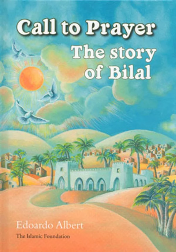Call to Prayer The Story of Bilal