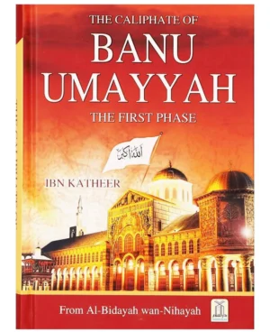 Caliphate of Banu Umayyah (Al Bidayah Wan