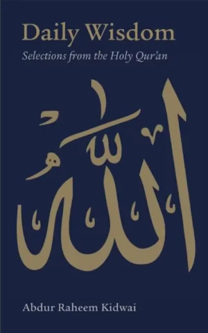 DAILY WISDOM: SELECTIONS FROM THE HOLY QUR’AN