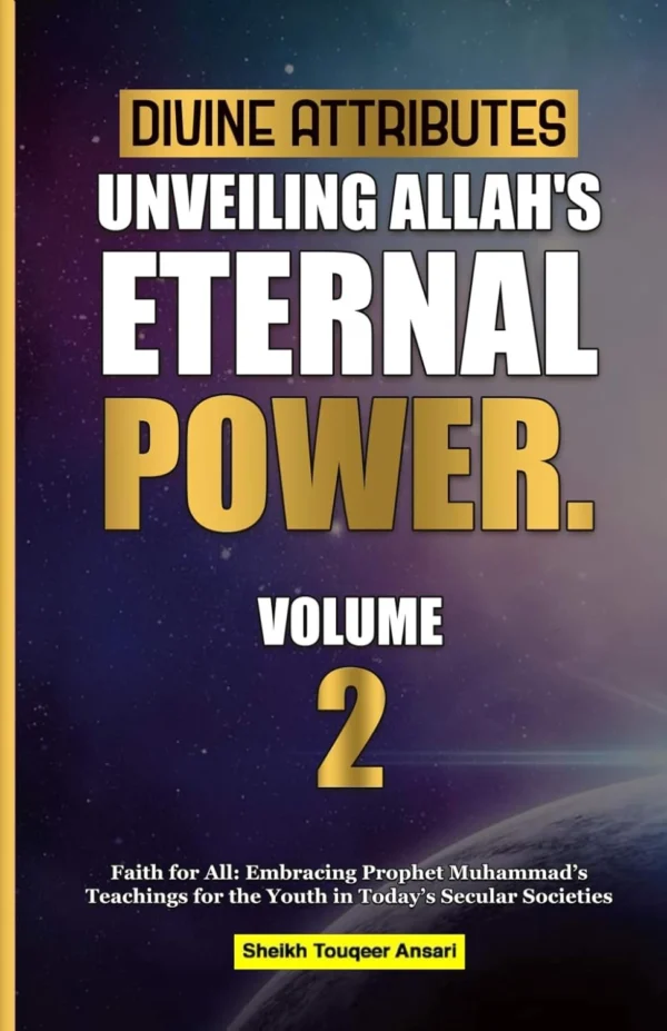 Divine Attributes Unveiling Allahs Eternal Power (VOL