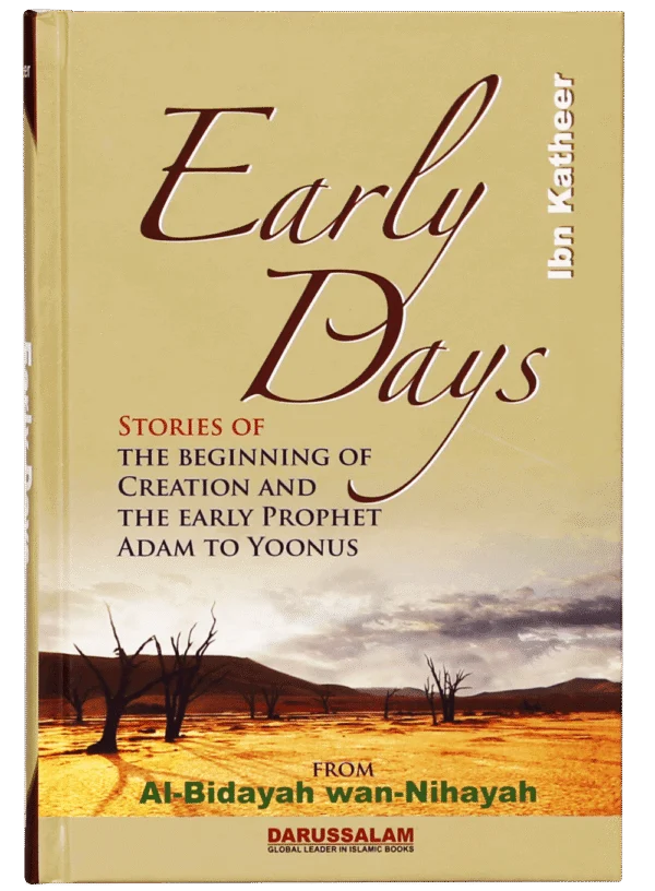 EARLY DAYS (Al Bidayah Wan Nahayah by