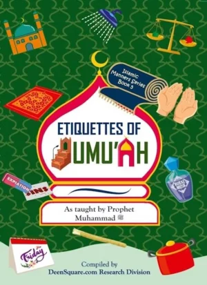Etiquettes of Jumuah Islamic Manners Series Book 5