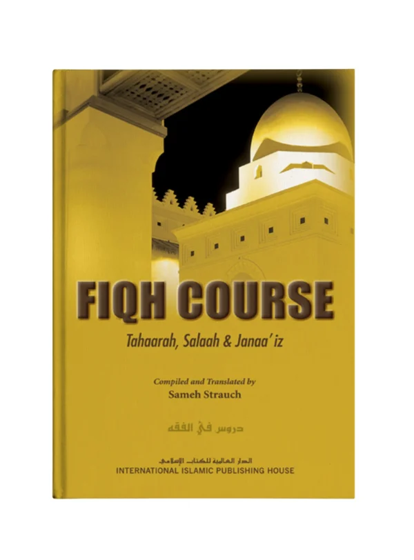 Fiqh Course (Vol. 1): Tahaarah, Salaah &