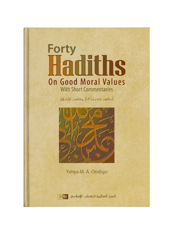 Forty Hadiths on Good Moral Values