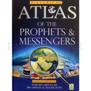 Historical Atlas Of The Prophets & Messengers
