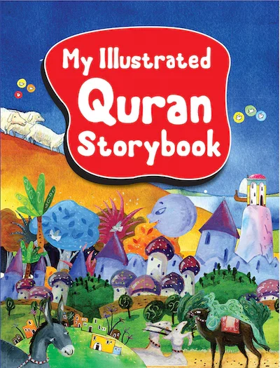 MY ILLUSTRATED QURAN STORYBOOK