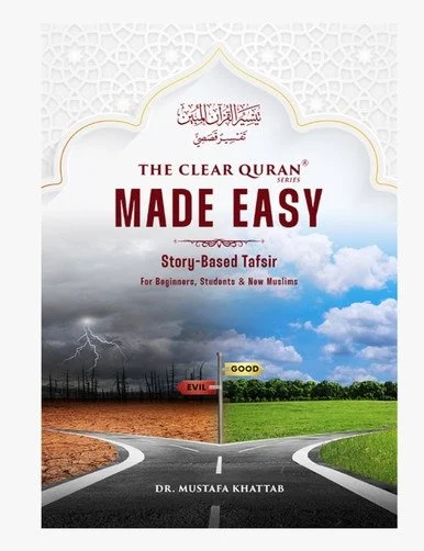 The Clear Quran Made Easy: Story-Based Tafsir