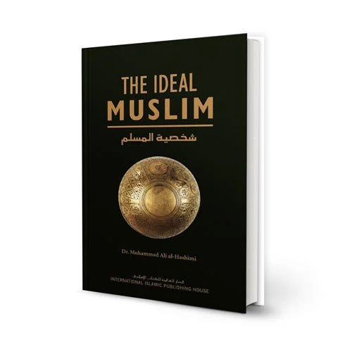 The Ideal Muslim: The True Islamic Personality