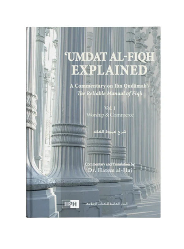 Umdat al-Fiqh Explained: Commentary on Ibn Qudamah