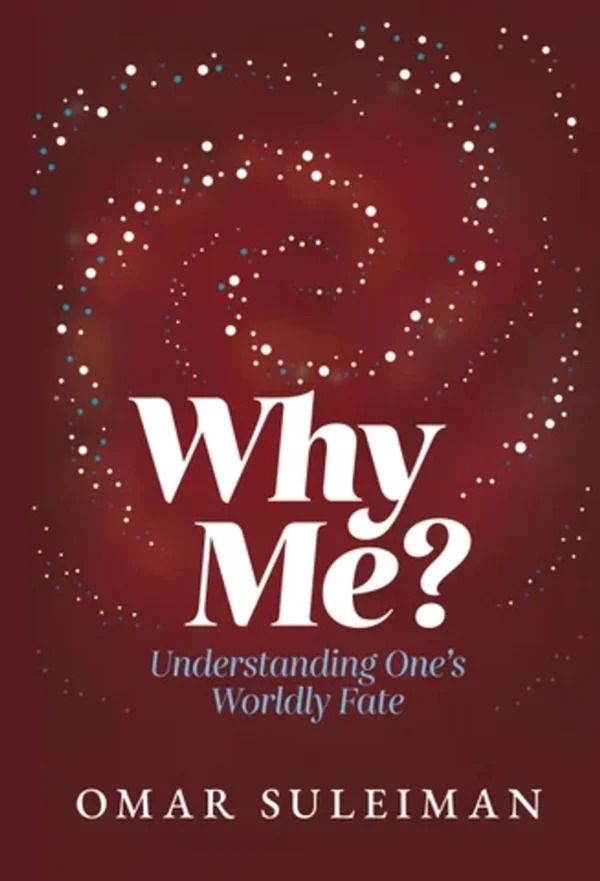 Why Me? Understanding One’s Worldly Fate –