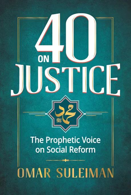 40 ON JUSTICE – PROPHET MUHAMMADS MESSAGE