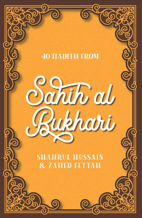 40 HADITH FROM SAHIH AL BUKHARI