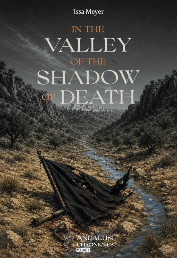 In the Valley of the Shadow of Death (Historical novel I Andalusi Chronicles) Volume II